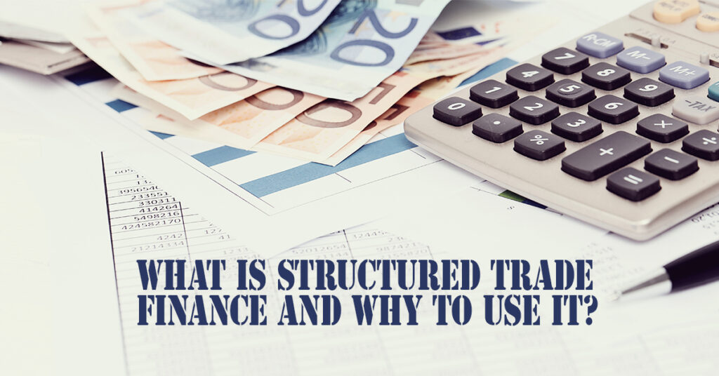 What Is Structured Trade Finance And Why To Use It? Trade Credebt