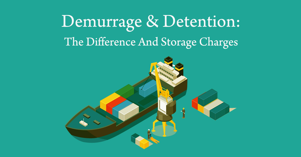 Demurrage & Detention: The Difference And Storage Charges Trade Credebt